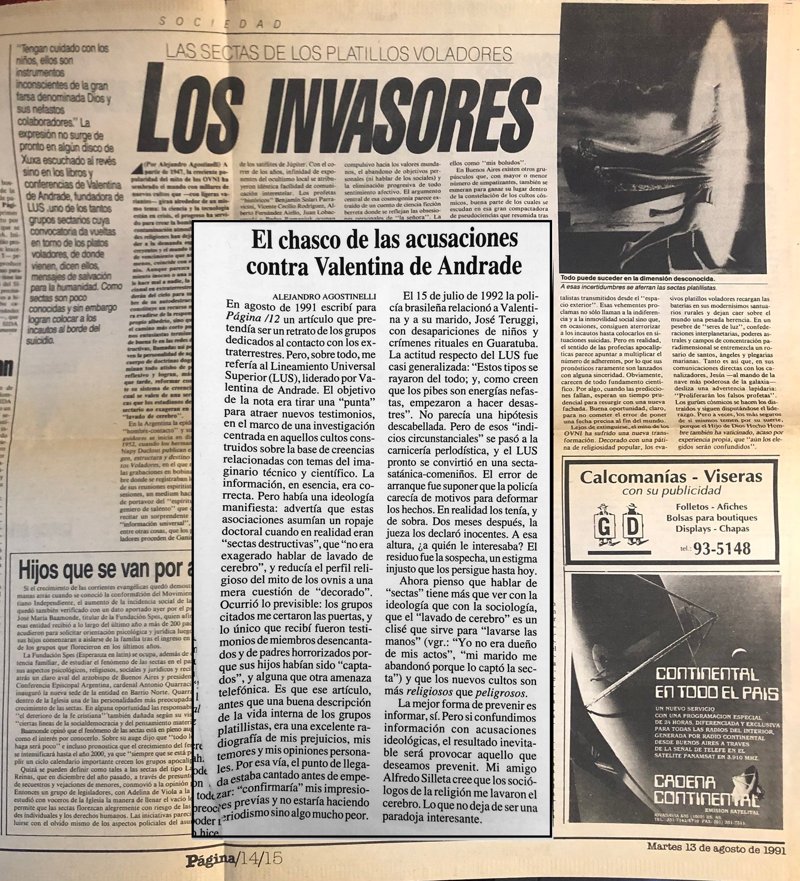 The article “The Invaders” (”Página/12,” August 13, 1991) used anti-cult language. In the subsequent article, “The Fiasco of the Accusations Against Valentina” (“La Maga,” May 4, 1994), the author self-criticized and retracted his earlier position.