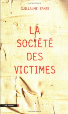 Cover of Guillaume Erner's book La société des victimes